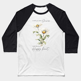 Daisy Flower & Quotation Baseball T-Shirt